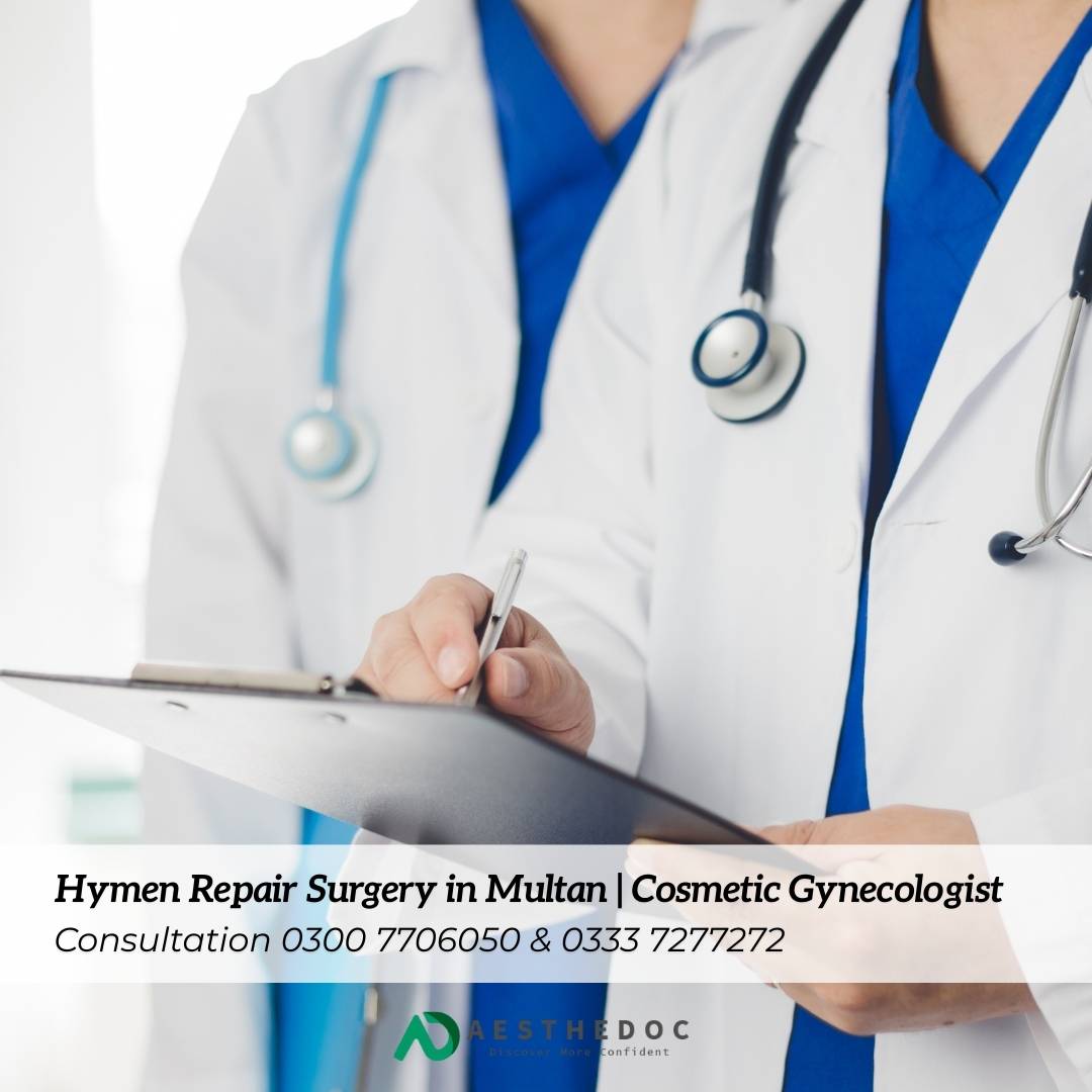 Hymen Repair Surgery in Multan, Cosmetic Gynecologist