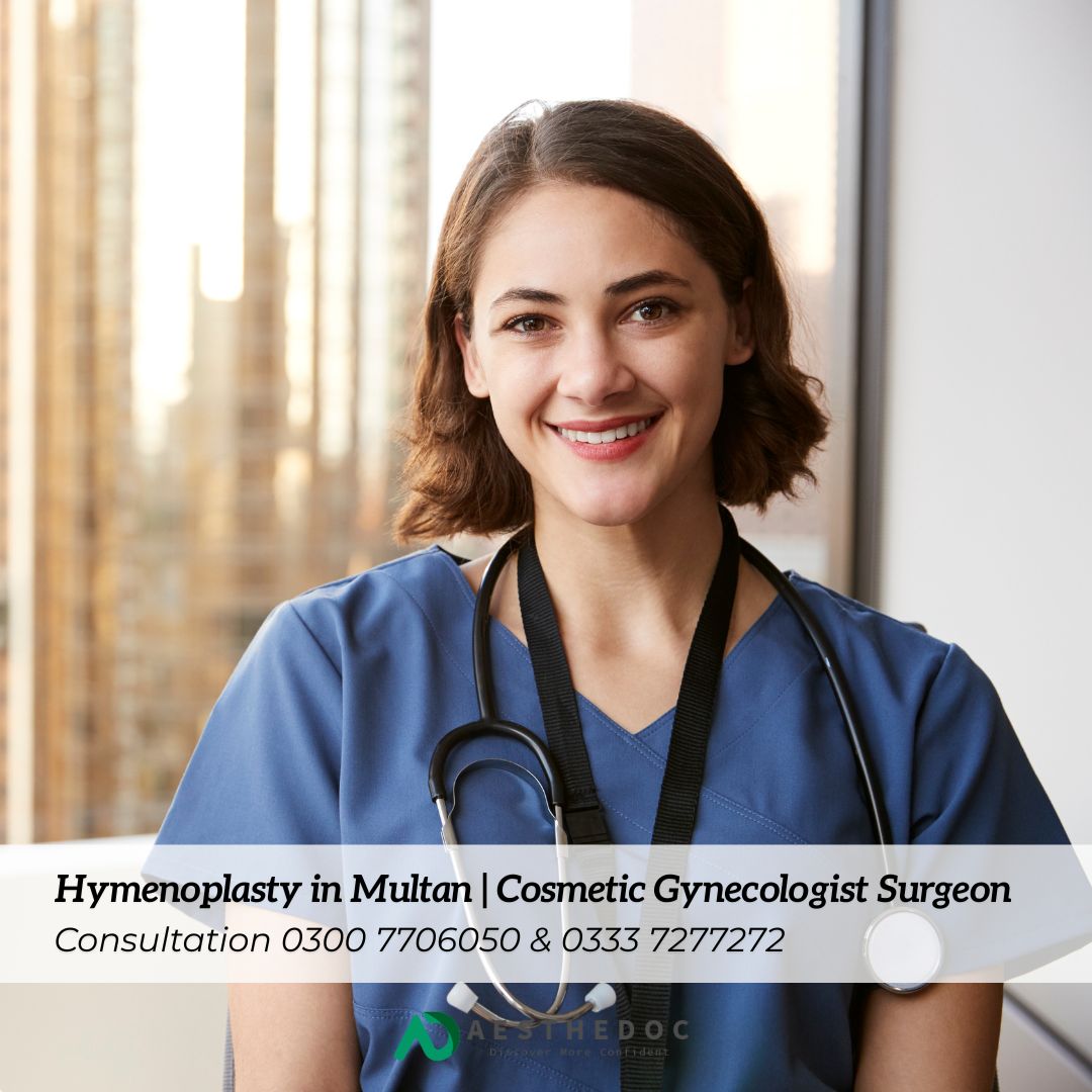 Hymenoplasty in Multan Cosmetic Gynecologist Surgeon